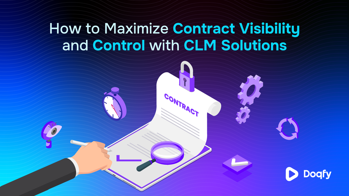 How to Maximize Contract Visibility and Control with CLM